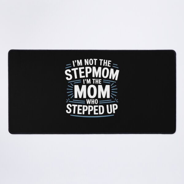 Item preview, Im Not the Step Mom Im the Mom Who Stepped Up Bonus Mom designed and sold by ghanagjkiyf.