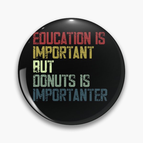 Item preview, Education Is Important But Donuts Is Importanter Funny Teacher Donut Lover designed and sold by JonesFlora2025.