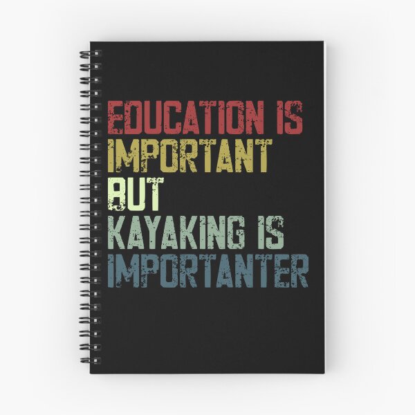 Item preview, Education Is Important But Kayaking Is Importanter Kayaker Paddler Humor designed and sold by JonesFlora2025.