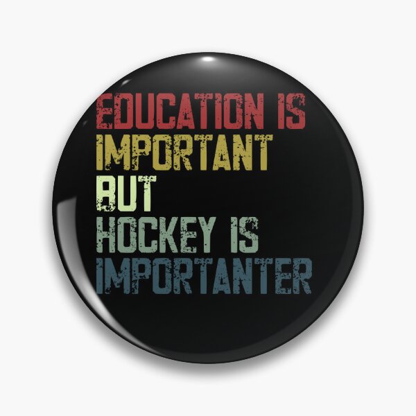 Item preview, Education Is Important But Hockey Is Importanter Hockey Player Fan Lover designed and sold by JonesFlora2025.