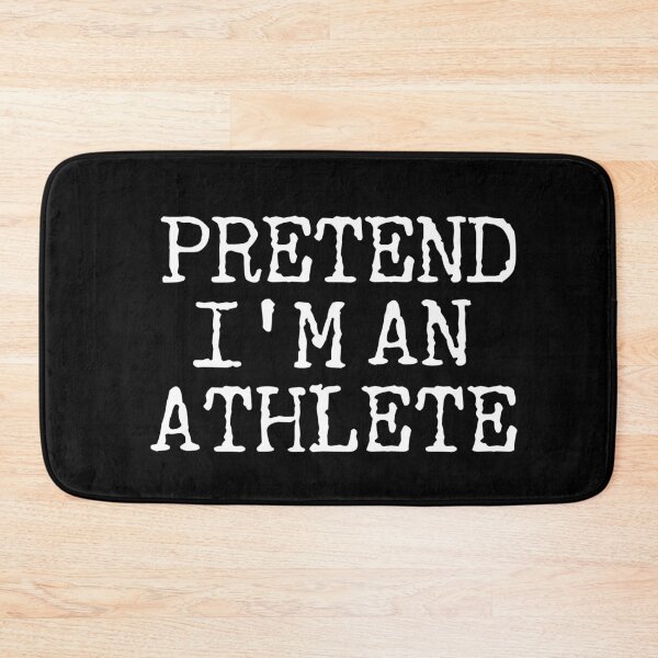 Item preview, Pretend I'm An Athlete designed and sold by CamilasPrints.