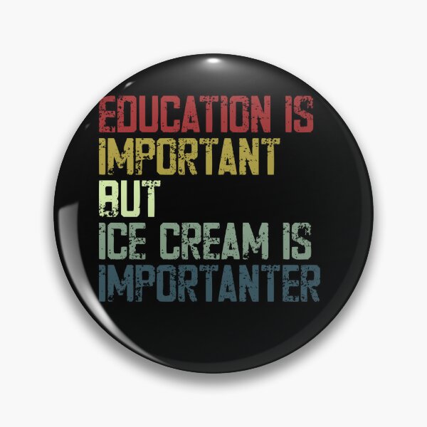 Item preview, Education Is Important But Ice Cream Is Importanter Funny Dessert Lover Quote designed and sold by JonesFlora2025.