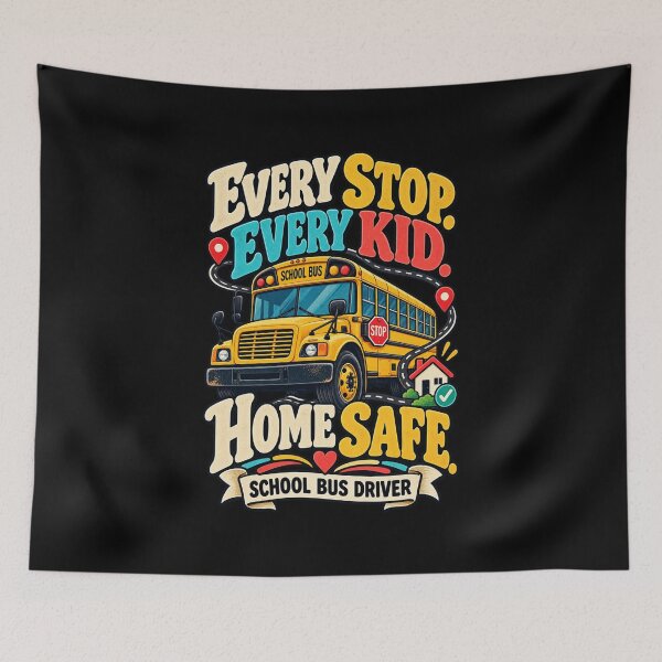 Artikelvorschau, Every Stop Every Kid Home Safe - School Bus Driver entworfen und verkauft von MOTIFOLK.
