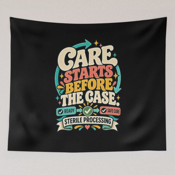 Artikelvorschau, Care Starts Before The Case - Sterile Processing SPD entworfen und verkauft von MOTIFOLK.
