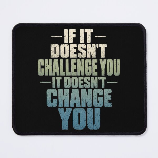 Item preview, If It Doesn't Challenge You Motivation designed and sold by ROUX-ART.