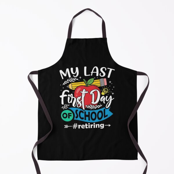 Item preview, My Last First Day of School Retiring Teacher Retirement designed and sold by ghanagjkiyf.