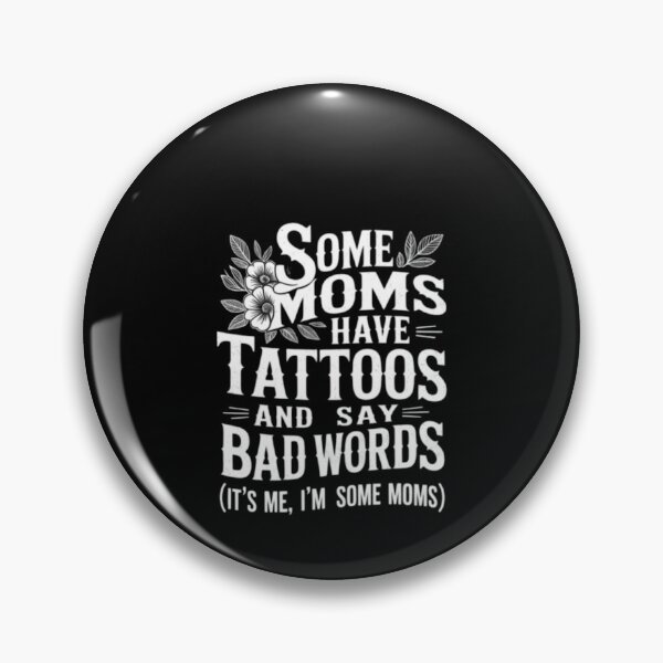 Item preview, Some Moms Have Tattoos & Say Bad Words Mom Life Motherhood designed and sold by ghanagjkiyf.