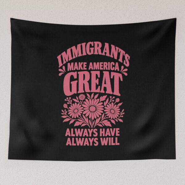 Artikelvorschau, Immigrants Make America Great Floral Pink Advocacy Graphic entworfen und verkauft von Whirx.