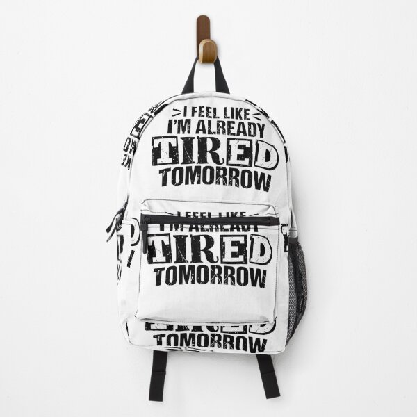 Item preview, I Feel Like Im Already Tired Tomorrow Funny Sarcastic Quote Art designed and sold by EmmaSchaffer1.