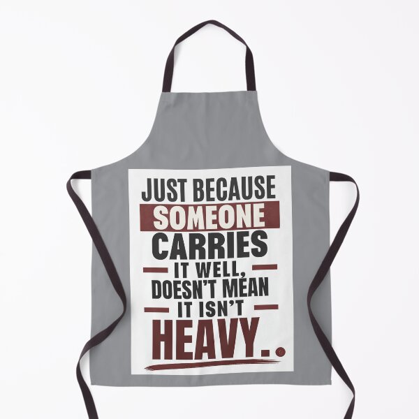Item preview,  Just Because Someone Carries It Well Doesn’t Mean It Isn’t Heavy - Digital Art 3 designed and sold by GoGreenlove.