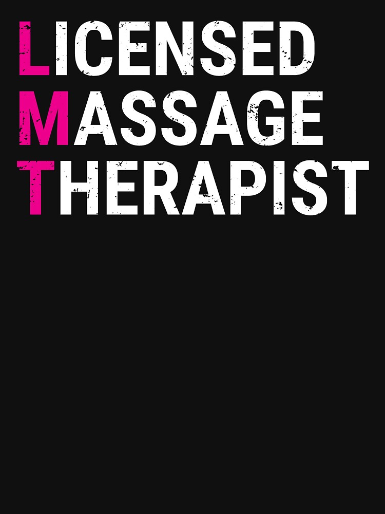Lmt Licensed Massage Therapist T Shirt T Shirt For Sale By Zcecmza Redbubble Massage