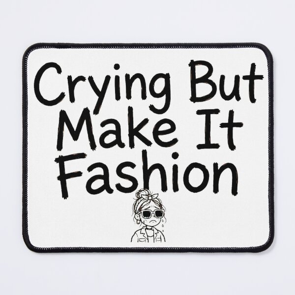Item preview, Crying But Make It Fashion Funny Fashion Girl designed and sold by GenZPopStudio.