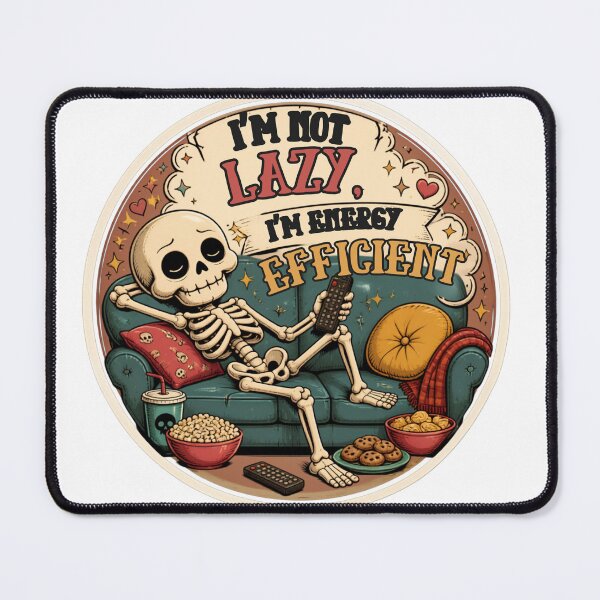 Item preview, I Am Not Lazy I Am Energy Efficient Skeleton – Funny Dark Humor Quote designed and sold by Rood Art Studio.
