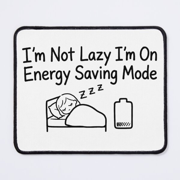 Item preview, I'm Not Lazy I'm On Energy Saving Mode Funny Lazy Girl designed and sold by GenZPopStudio.