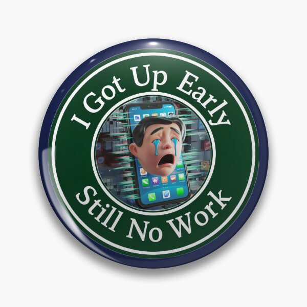 Item preview, I Got Up Early - Still No Work designed and sold by alien almanac.