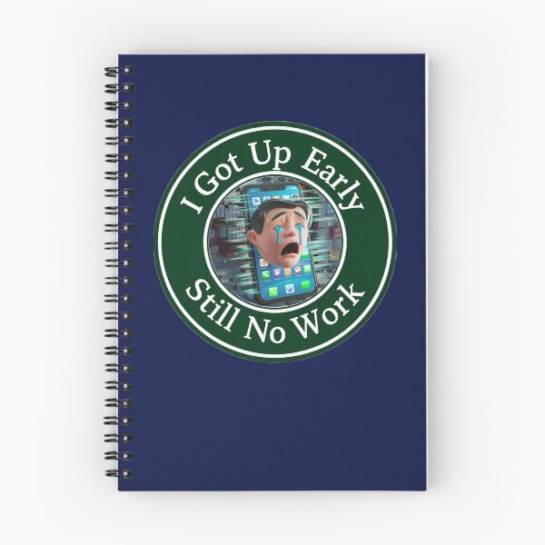 Item preview, I Got Up Early - Still No Work designed and sold by alien almanac.