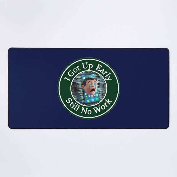 Item preview, I Got Up Early - Still No Work designed and sold by alien almanac.