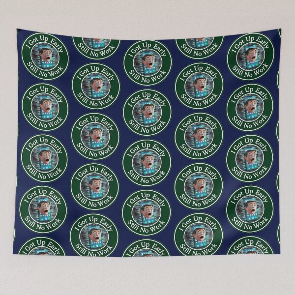 Item preview, I Got Up Early - Still No Work designed and sold by alien almanac.