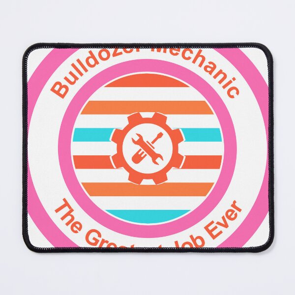 Item preview, Bulldozer Mechanic The Greatest Job Ever designed and sold by TheIconSmith.