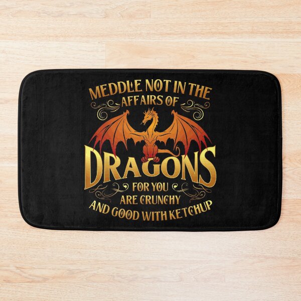 Item preview, Meddle Not in the Affairs of Dragons designed and sold by TadeoNivar.