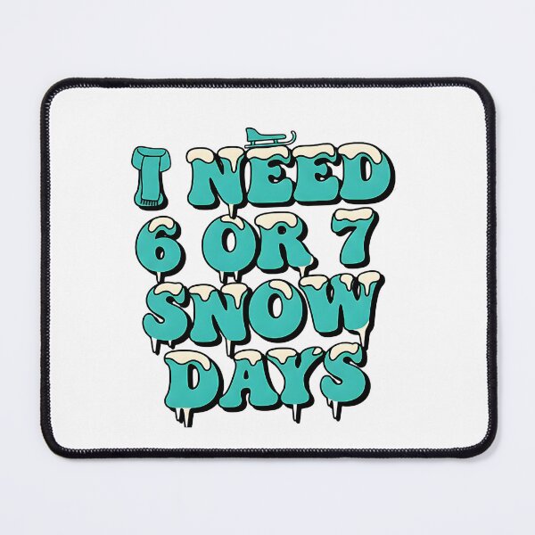 Item preview, I Need 6 7 Snow Days Funny Teacher School designed and sold by ArtDesignTp.