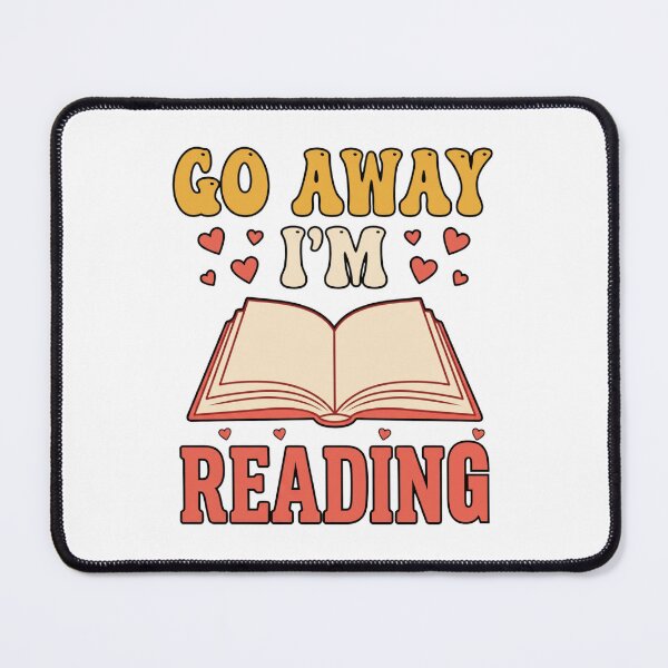 Item preview, Go Away I'm Reading Reading Lover Humor designed and sold by ArtDesignTp.