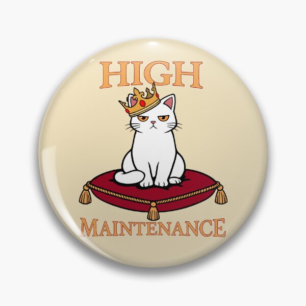 Item preview, High Maintenance - Diva Cat  designed and sold by Regal Rev.