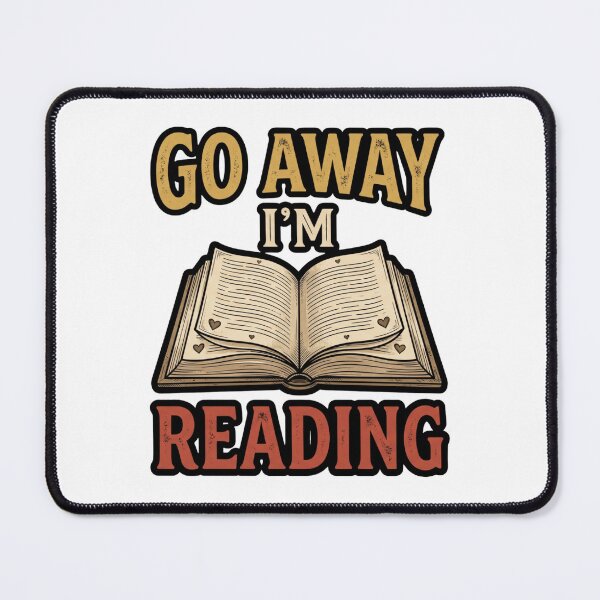Item preview, Go Away I'm Reading Reader Humor designed and sold by ArtDesignTp.