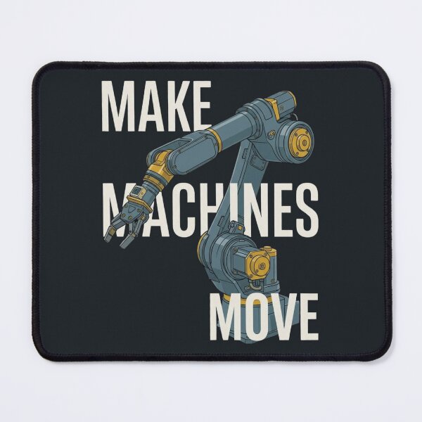 Item preview, Make Machines Move Industrial Robotics Engineering designed and sold by Amr Darwish Graphic designer.