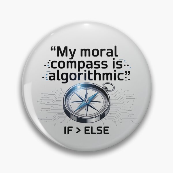 Item preview, Mi brújula moral es algorítmica: diseño de humor sobre programación de IA designed and sold by Jollys-ArtShop.