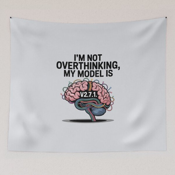 Item preview, I’m Not Overthinking—My Model Is – Funny AI Humor Design designed and sold by Jollys-ArtShop.