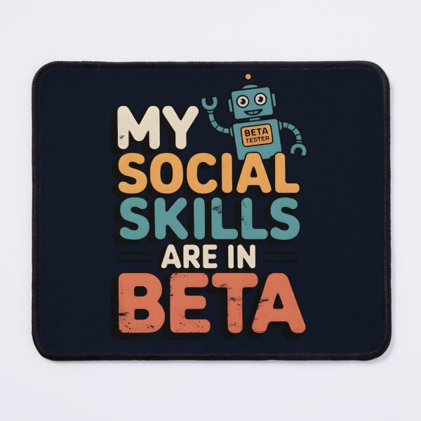 Item preview, My Social Skills Are in Beta – Funny AI Social Skills Humor designed and sold by Jollys-ArtShop.