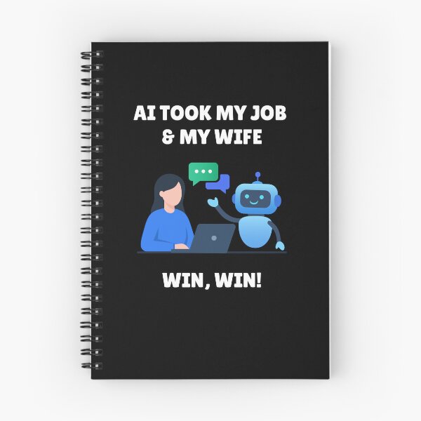 Item preview, AI Took My Wife And My Job -- Win, Win! designed and sold by lovewhatyoudo.
