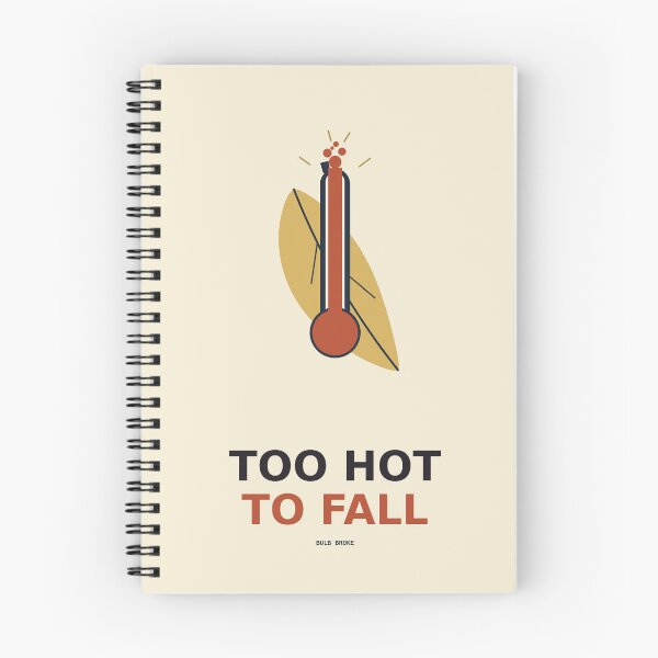 Item preview, Too Hot To Fall designed and sold by PhoenixTShirtz.