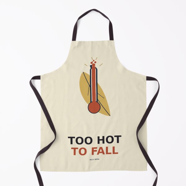 Item preview, Too Hot To Fall designed and sold by PhoenixTShirtz.