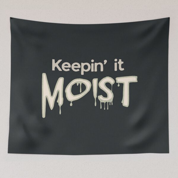 Item preview, Weird Keeping it Moist Cringe Humor Black designed and sold by TackyTime.