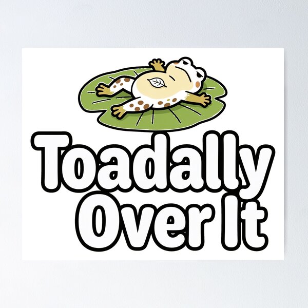 Item preview, Toadally Over It designed and sold by retratosChulis.