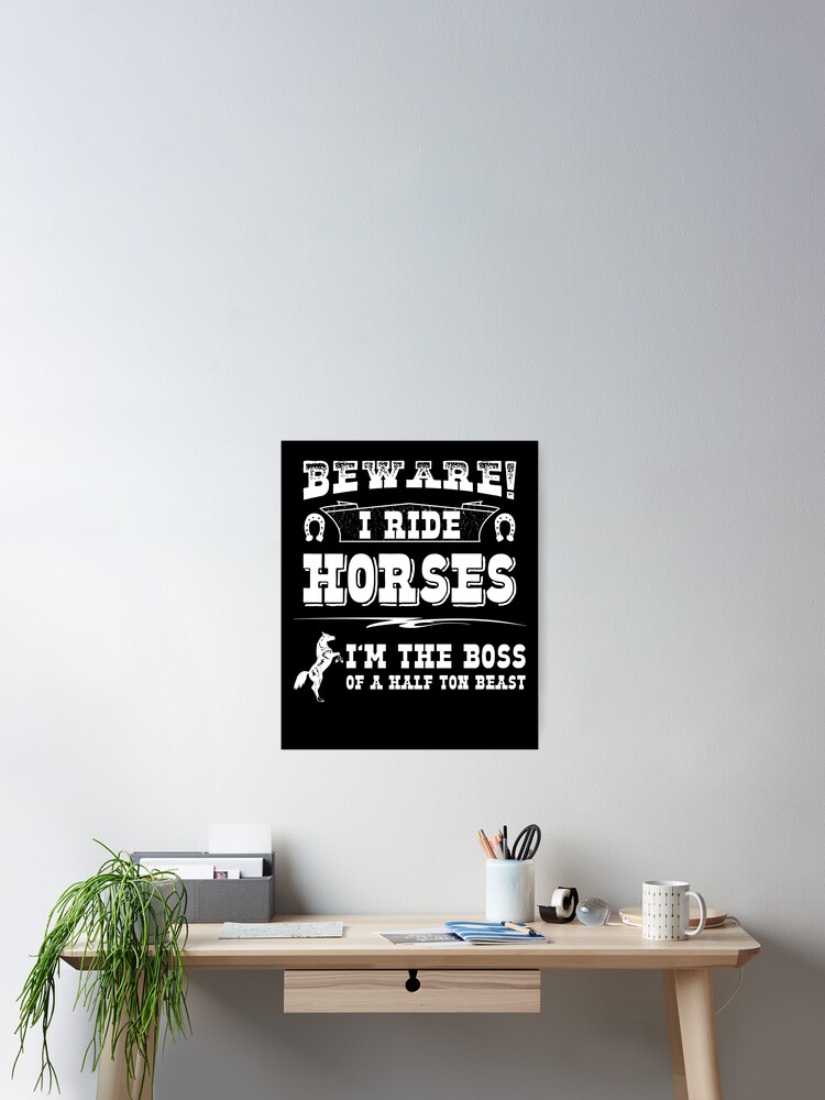 Thumbnail 2 of 3, Poster, Be Aware I Ride Horses designed and sold by inkedtee.