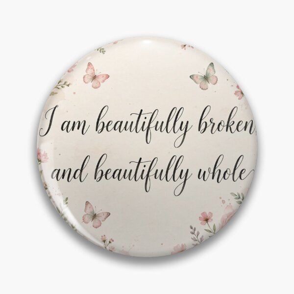 Item preview, I Am Beautifully Broken and Beautifully Whole designed and sold by WildKitty86.