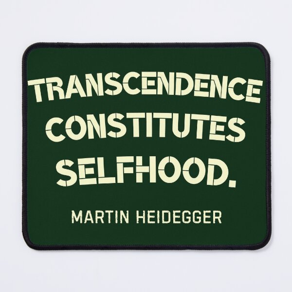 Item preview, Martin Heidegger quote: Transcendence constitutes selfhood. designed and sold by artbleed.
