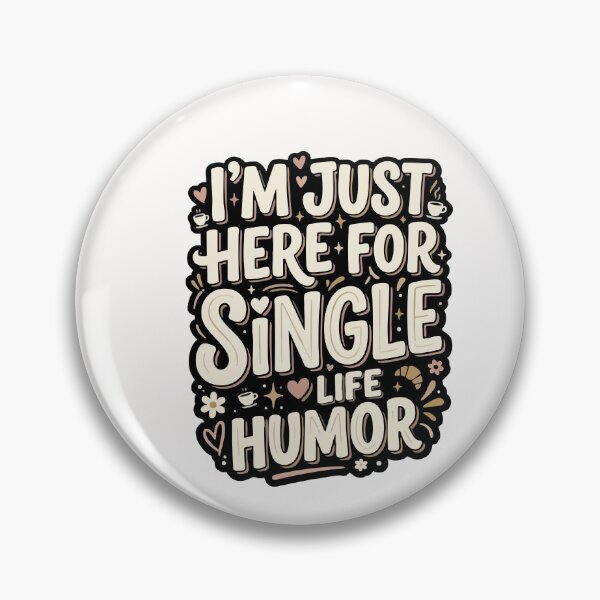 Item preview, Single I’m Just Here For The Single Life Humor Anti Dating Humor Gift for Singles designed and sold by AmeliaShirts.