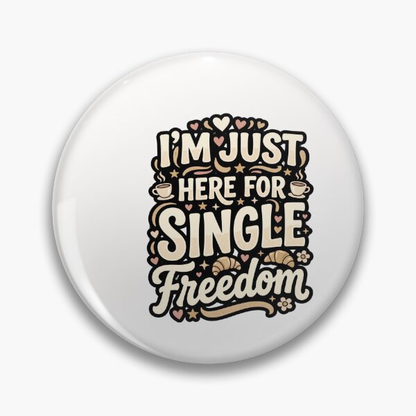 Item preview, Single I’m Just Here For The Freedom Life Anti Dating Humor Gift for Singles designed and sold by AmeliaShirts.