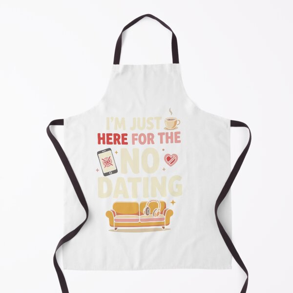 Item preview, Anti-Dating & Relationship I’m Just Here For The No Dating Gift for Singles designed and sold by AmeliaShirts.
