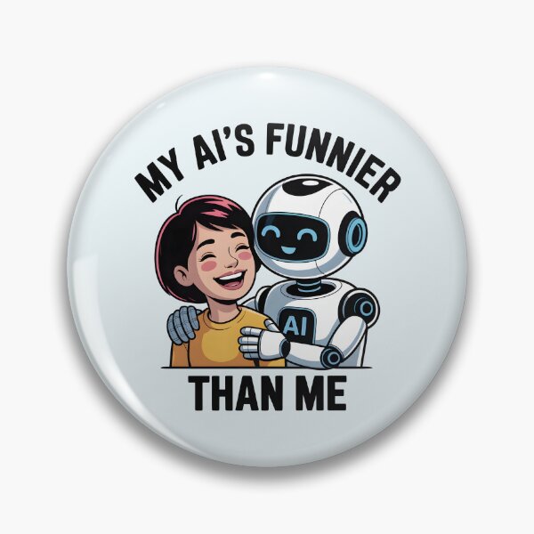 Item preview, My AI’s Funnier Than Me – Funny AI Robot Humor Design designed and sold by Jollys-ArtShop.