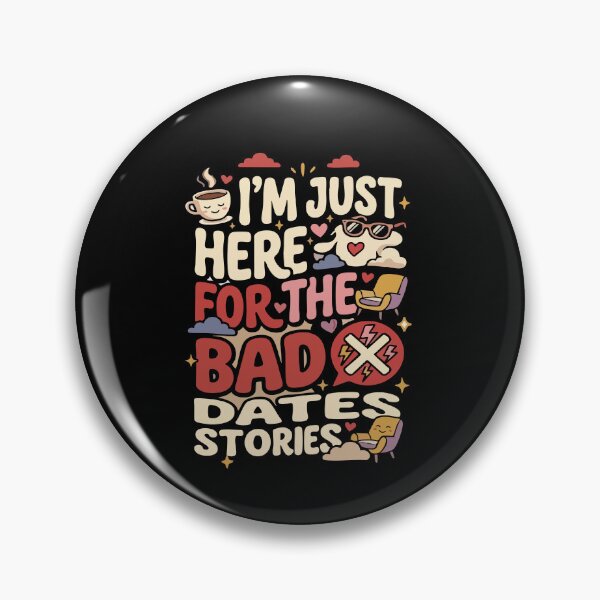 Item preview, Anti-Dating & Relationship I’m Just Here For The Bad Date Stories Gift for Singles designed and sold by AmeliaShirts.