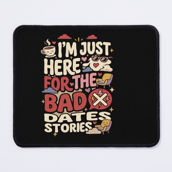 Item preview, Anti-Dating & Relationship I’m Just Here For The Bad Date Stories Gift for Singles designed and sold by AmeliaShirts.