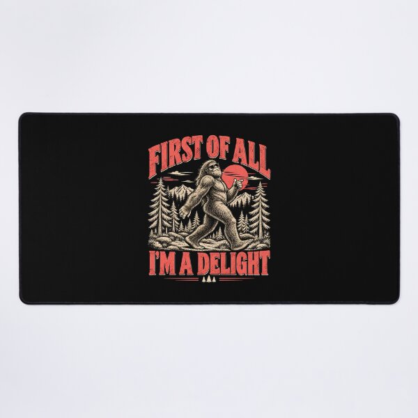Item preview, Bigfoot First of All I'm A Delight designed and sold by Ajahakodoma.