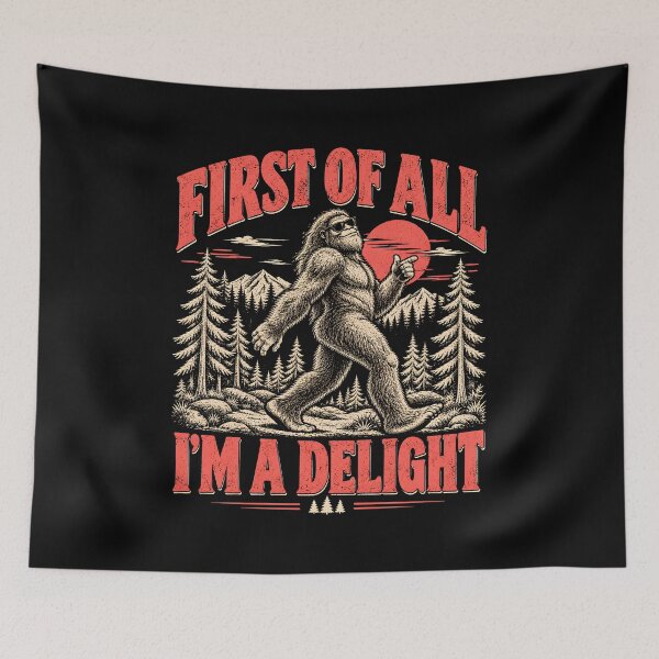 Item preview, Bigfoot First of All I'm A Delight designed and sold by Ajahakodoma.