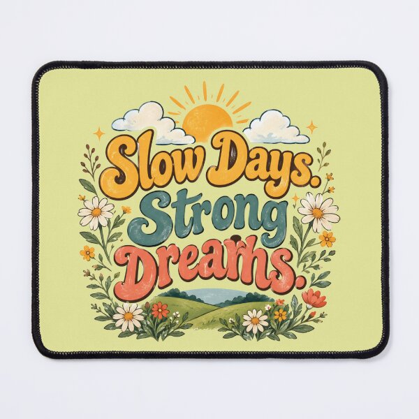 Item preview, Slow Days, Strong Dreams – Inspirational Slow Living Quote Design designed and sold by Amsafjol.