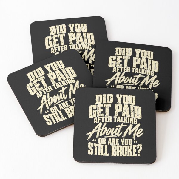 Item preview, Did You Get Paid After Talking About Me Funny Quote designed and sold by DesignStitchery.